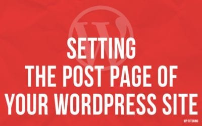 Setting the Post page of your WordPress Site