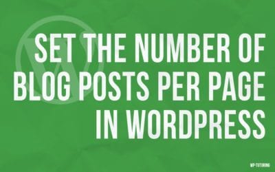 Setting the number of blog posts per page in WordPress
