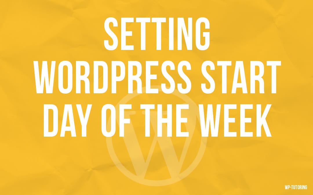 Setting WordPress Starting day of the Week