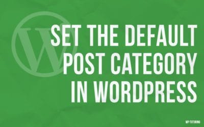 Set the Default Post Category in WordPress
