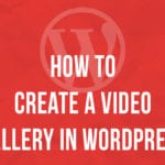 Creating a Video Gallery in WordPress